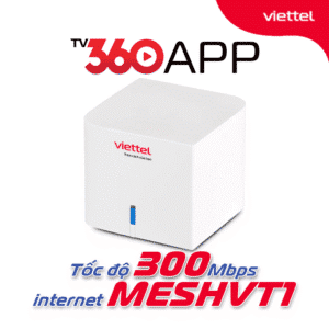 Gói internet viettel MESHVT1 + Truyền hình TV360