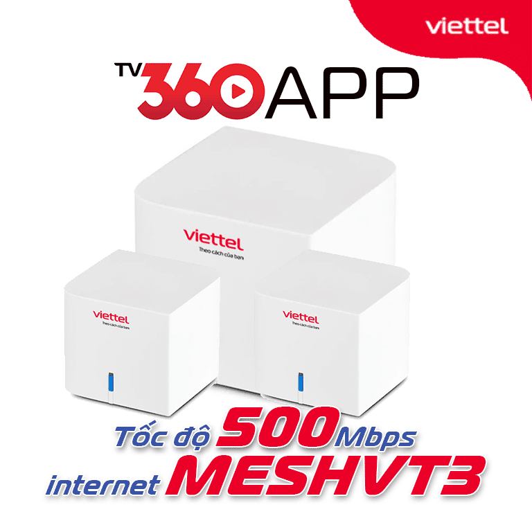 Combo Internet Viettel MeshVT3 và Truyền hình TV360 APP